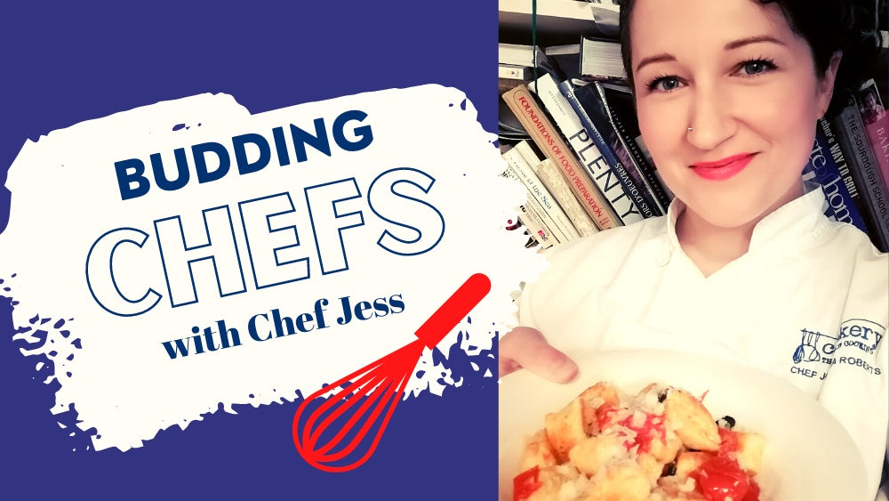 Budding Chefs with Chef Jess — Cookery