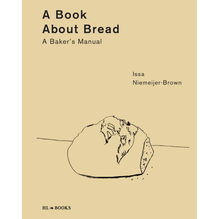 A Book About Bread: A Baker's Manual