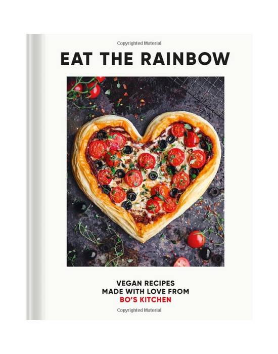Eat the Rainbow: Vegan Recipes Made with Love from Bo's Kitchen